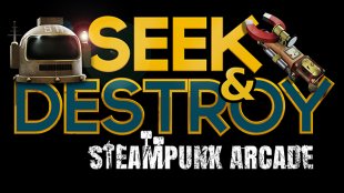 Seek & Destroy - Steampunk Arcade